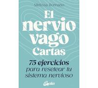 El nervio vago. Cartas: 75 ejercicios para resetear tu sistema nervioso