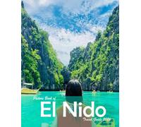 El Nido: A Visual Journey Through Stunning Landmarks, Travel and Nature lovers.