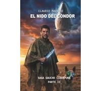 El Nido del Condor : Saga Gaucho Cyberpunk : Parte II