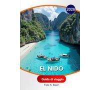 El Nido Guida di viaggio 2026: Esplora le attrazioni, i monumenti storici, i gioielli nascosti e i consigli di viaggio del Comune delle Filippine con ... per esperienze di vacanza indimenticabili