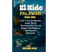 El Nido Palawan Travel Guide: Tour A, B, C, & D Decoded: Insider Tips for Maximizing Your Time and Budget in the Philippines’ Most Beautiful Destination.