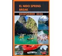 EL NIDO SPRING BREAK REISEFÜHRER 2026