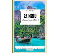 El Nido Travel Guide 2025: Discover Top Attractions, Hidden Gems, Practical Tips, and Perfect Itineraries for Your El Nido Experience
