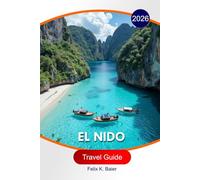 El Nido Travel Guide 2026: Explore Philippines Municipality's Attractions, Historic Landmarks, Hidden Gems, Travel Tips with Perfect Itineraries for Unforgettable Vacation Experiences