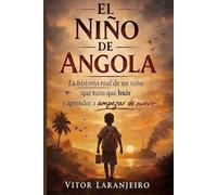 El Niño de Angola: Memorias de Resiliencia y Reconstrucción