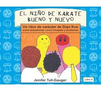 El niño de karate bueno y nuevo: Un libro de carácter de Dojo Kun sobre defendiendo contra irrespeto y problemas: 4