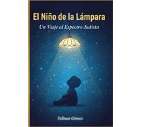 El Niño de la Lámpara: Un Viaje al Espectro Autista