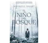 El niño del bosque/ The Boy in the Woods: Una historia real de supervivencia durante la Segunda Guerra Mundial