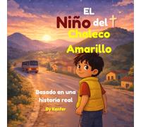 El Niño del Chaleco Amarillo: Basado en una historia real.