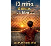 El niño, el muro... y la libertad