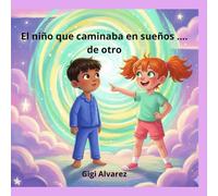 El niño que Caminaba en Sueños …. De Otros