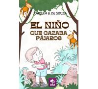 El Niño Que Cazaba Pájaros