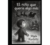 El niño que quería algo más: El niño en busca de Santa Claus