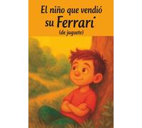 El niño que vendio su Ferrari (de juguete)