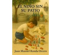 EL NIÑO SIN SU PATIO: Reflexiones de una época