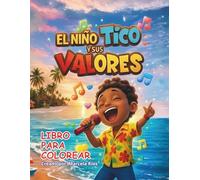 El niño tico y sus valores: Libro para colorear