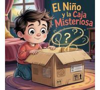 El niño y la caja misteriosa: Un cuento para aprender el valor de compartir - Cuentos con valores para niños