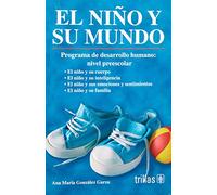 El nino y su mundo/ The Child and It's World: Programa de desarrollo humano, Nivel Preescolar/ Human Develpment Program, Preschool Level