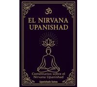 El Nirvana Upanishad: comentarios sobre el Nirvana Upanishad