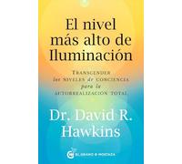 El nivel más alto de iluminación: Transcender los niveles de conciencia para la autorrealización total
