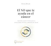 El NO que te ayuda: Aprende a poner límites para tu autocuidado durante y después del cáncer