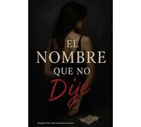 El Nombre Que No Dije: Una novela sobre el deseo, la culpa y el silencio, Trilogía del Silencio - Parte III