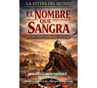 El Nombre que Sangra: De Jefe Tribal a Soberano Universal