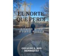 EL NORTE QUE PERDÍ, RUMBO A UN NUEVO NORTE