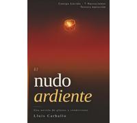 El nudo ardiente: Una novela sobre plexos y rendiciones