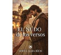 El nudo de los versos: Un romance histórico en el Almagro del Siglo de Oro