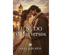 El nudo de los versos: Un romance histórico en el Almagro del Siglo de Oro