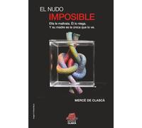 El Nudo Imposible: Ella le maltrata. Él lo niega. Y su madre es la única que lo ve.