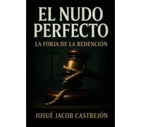 El nudo perfecto: La forja de la redención