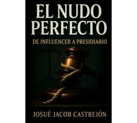 El nudo perfecto: La forja de la redención