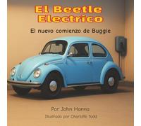 El nuevo comienzo del Beetle-Buggie eléctrico: Una historia conmovedora l De 4 a 8 años l Uniendo fuerzas en la familia, aventuras de un escarabajo eléctrico l Apoyo y estímulo para nuevos comienzos