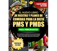 EL NUEVO LIBRO DE RECETAS Y PLANES DE COMIDAS PARA LA DIETA PMS Y PMDS PARA PRINCIPIANTES: Recetas antiinflamatorias y equilibrantes de las hormonas, ... hormonal, mejorar la estabilidad del azúca...