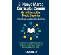 El Nuevo Marco Curricular Común de la Educación Media Superior: Guía Integral para Docentes y Directivos
