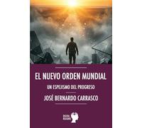 El nuevo orden mundial: Un espejismo del progreso