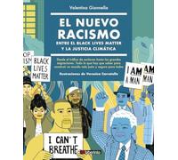 El nuevo racismo / The New Racism: Entre El Black Lives Matter y la justicia climatica; Desde el trafico de esclavos hasta las grandes migraciones. ... un mundo mas justo y seguro para todos