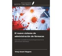 El nuevo sistema de administración de fármacos: Explorando una plataforma de próxima generación en la administración de fármacos