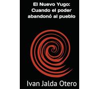 El Nuevo Yugo: Cuando el poder abandonó al pueblo