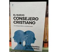 El Nuovo Consejero Cristiano Un Enfoque Biblico Y Tranformador Dr. Tim 'Clinton'