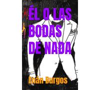 ÉL O LAS BODAS DE NADA