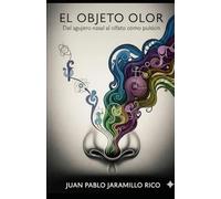 El objeto olor: Del agujero nasal al olfato como pulsión