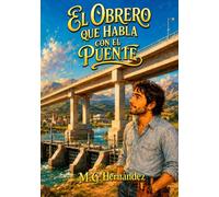 EL OBRERO QUE HABLA CON EL PUENTE: EL QUE AMA ESCUCHA