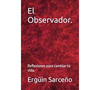 El Observador.: Reflexiones para cambiar tú vida.