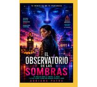 El observatorio de las sombras: Tu mente ya no te pertenece