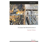 El Ocaso Del Romanticismo II: Puertas Y Perras