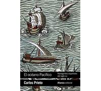 El océano Pacífico : navegantes españoles del siglo XVI