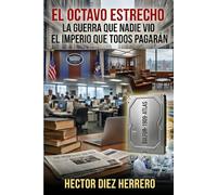 EL OCTAVO ESTRECHO LA GUERRA QUE NADIE VIO: EL IMPERIO QUE TODOS PAGARÁN